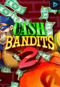 Bocoran RTP Cash Bandits 2 di MAXIM178 GENERATOR RTP TERBARU 2023 LENGKAP