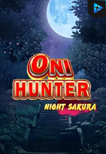 Bocoran RTP Oni Hunter Night Sakura di MAXIM178 GENERATOR RTP TERBARU 2023 LENGKAP